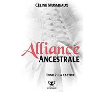 Alliance Ancestrale - Tome 2 - La Captive