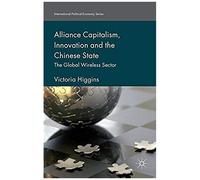 Alliance Capitalism, Innovation And The Chinese State