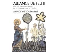 Alliance de feu - tome 2: Une lecture chrétienne du texte hébreu de la Genèse