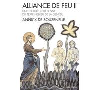 Alliance de feu - tome 2 Une lecture chrétienne du texte hébreu de la Genèse - Annick de Souzenelle - Albin Michel - broché - Essai