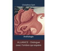 ALLIANCE - Dialogue avec l’ombre qui espère: Anthologie