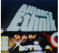 Alliance Ethnik - 5 Heures du Mat