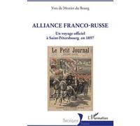 Alliance Franco-Russe Un voyage officiel à Saint-Pétersbourg en 1897 - Yves de Mestier du Bourg - L'harmattan - broché - Essai