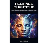 ALLIANCE QUANTIQUE: Quand l'Intelligence Artificielle révèle la Majesté du Vivant