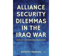 Alliance Security Dilemmas In The Iraq War