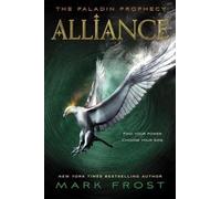 [(Alliance: The Paladin Prophecy Book 2 )] [Author: Mark Frost] [Jan-2014]