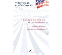 Alliances et allié·es du socialisme Quête de légitimité, Coalitions stratégiques, Radicalité et normalisation - Collectif - L'harmattan - broché - Revue