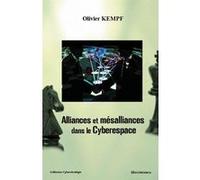 Alliances et mesalliances dans le cyberespace Olivier Kempf (Auteur)