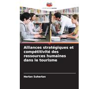 Alliances stratégiques et compétitivité des ressources humaines dans le tourisme