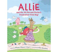 Allie and the 100 Percent Perfect, Frustration-free Day!