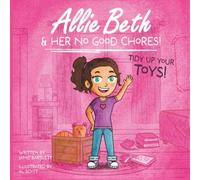 Allie Beth & Her No Good Chores: Tidy up your toys!