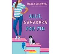 Allie Ganadora Por Fin Allie First at Last A Wish Novel by Angela Cervantes Angela Cervantes (Auteur)