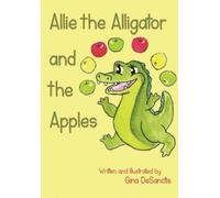 Allie The Alligator And The Apples (The Alphabezzies)