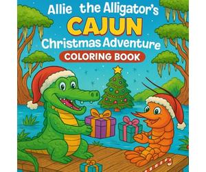 Allie the Alligator's CAJUN Christmas Adventure