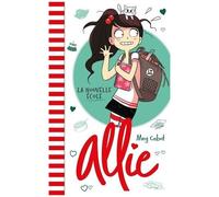 Allie - Tome 2 - La Nouvelle École