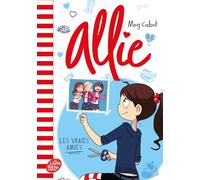 Allie - Tome 3: Les vraies amies