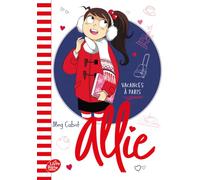 Allie - Tome 7: Vacances à Paris