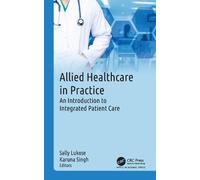 Allied Healthcare in Practice: An Introduction to Integrated Patient Care