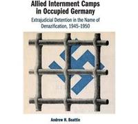 Allied Internment Camps in Occupied Germany by Beattie & Andrew H. University of New South Wales & Sydney Unknown (Auteur)