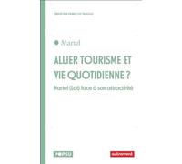 Allier Tourisme Et Vie Quotidienne ? - Martel (Lot) Face À Son Attractivité