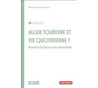 Allier tourisme et vie quotidienne ?: Martel (Lot) face à son attractivité