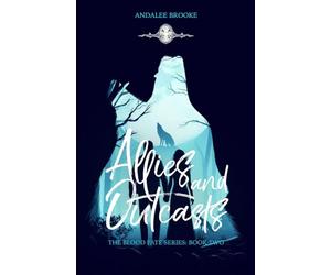 Allies and Outcasts: The Blood Fate Series: Book Two (Mature Version)