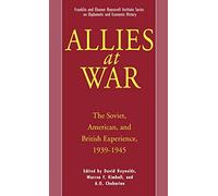Allies at War, The Franklin and Eleanor Roosevelt Institute Series on Diplomatic and econoM Alexander Chubarian, David Reynolds (Auteur)