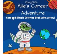 Allie's Career Adventure: Cute and Simple Coloring Book with a Story