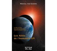 ALLIéS DE L’HUMANITé LES T Un urgent message sur les races extraterrestres visitant actuellement la Terre - Marshall Vian Summers - Direct Livre - broché - Essai
