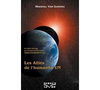 Alliés de l’humanité (Les) - Tome 1 : Un urgent message sur les races extraterrestres visitant actuellement la Terre