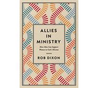 Allies in Ministry How Men Can Support Women in God's Mission - Rob Dixon - IVP Academic - ebook (ePub) - Livre