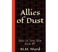 Allies of Dust: Relic of Time War #7