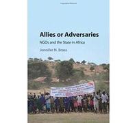 Allies or Adversaries: NGOs and the State in Africa - [Version Originale] Inconnu (Auteur)