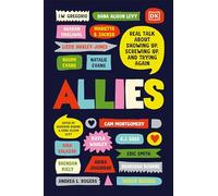 Allies: Real Talk About Showing Up, Screwing Up, And Trying Again