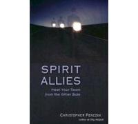 Alliés spirituels : Rencontrez votre équipe de l'autre côté
