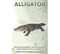 Alligator: Des faits amusants sur les animaux aquatiques pour les enfants #3