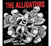 Alligators – Time's Up, You're Dead – Vinyle – Import