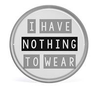 Allijune Impression « I Have Nothing to Wear », impression tendance, impression de citation, impression de typographie, panneau mural, décoration d'intérieur, panneau mural rond en étain cadeau pour