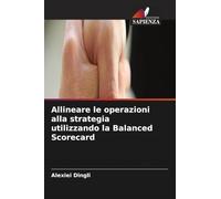 Allineare le operazioni alla strategia utilizzando la Balanced Scorecard