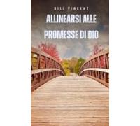 Allinearsi Alle Promesse Di Dio (Italian Edition)