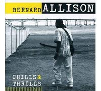 Allison, Bernard - Chills & Thrills [Import]