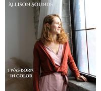 ALLISON SOUNDS - Allison Sounds-I Was Born in Color [Import]