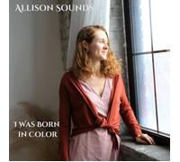 Allison Sounds I Was Born in Color (CD) Album