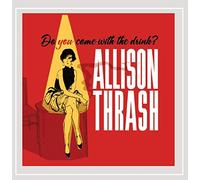Allison Thrash - Do You Come with The Drink