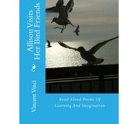 Allison Visits Her Bird Friends: Read Aloud Poems Of Learning And Imagination
