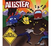 ALLISTER - Dead Ends and Girlfriends [Import]