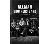 ALLMAN BROTHERS BAND Biographie: L'histoire de Duane, Gregg, Dickey, Berry, Butch, Jaimoe, et le son qui a changé le rock américain