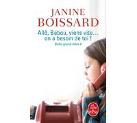 Allô, Babou ... Viens vite ! On a besoin de toi (Belle Grand-Mère, Tome 4) Tome 4 Belle grand-mère - Janine Boissard - Lgf - Poche - Roman