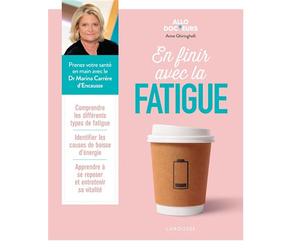 Allo Docteurs - En finir avec la fatigue - Anne Ghiringhelli - Larousse - broché - Guide