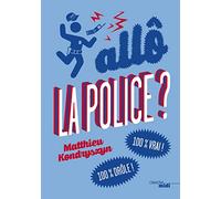 Allô, la police ?: 100 % drôle ! 100 % vrai !